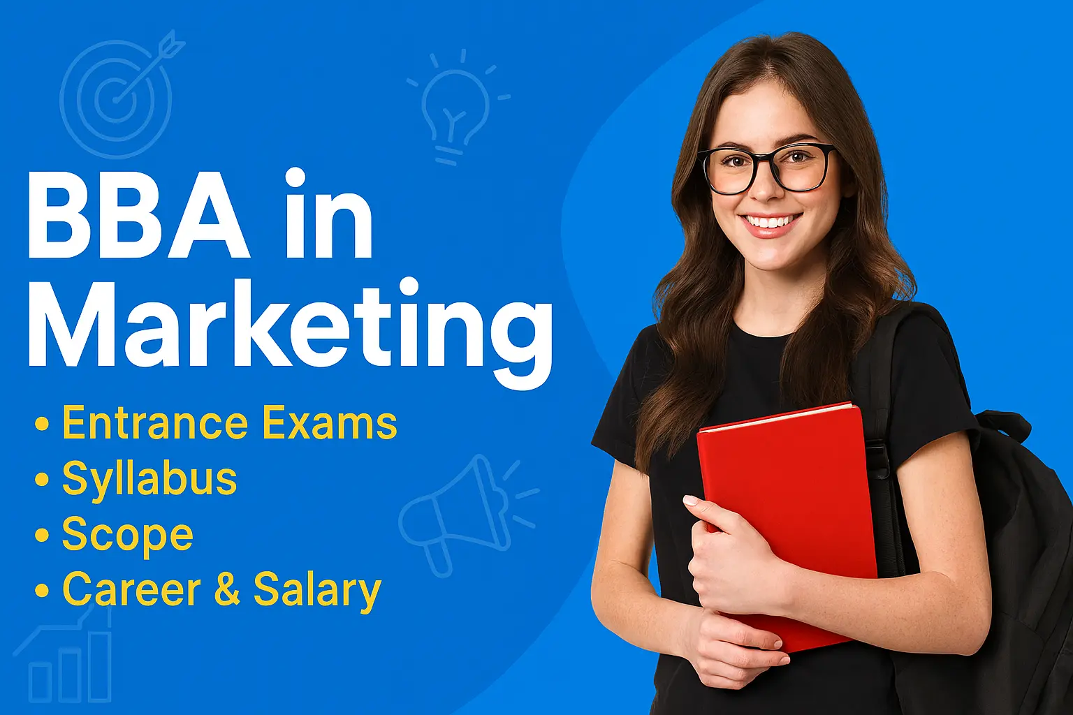 BBA in Marketing: Entrance Exams, Syllabus, Scope, Career & Salary