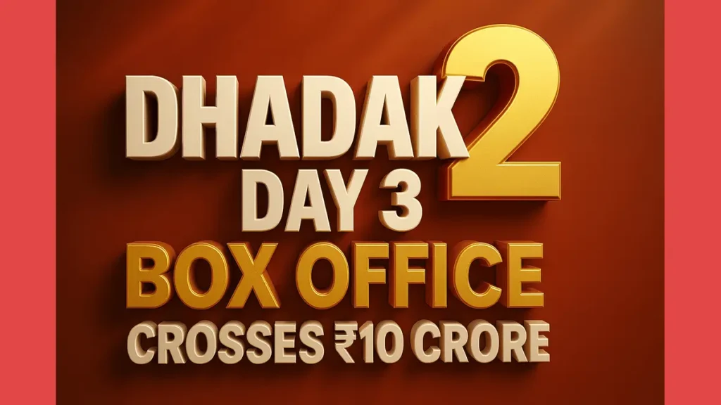 Box Office Day 3 Quiet Rise for Dhadak 2 (1)