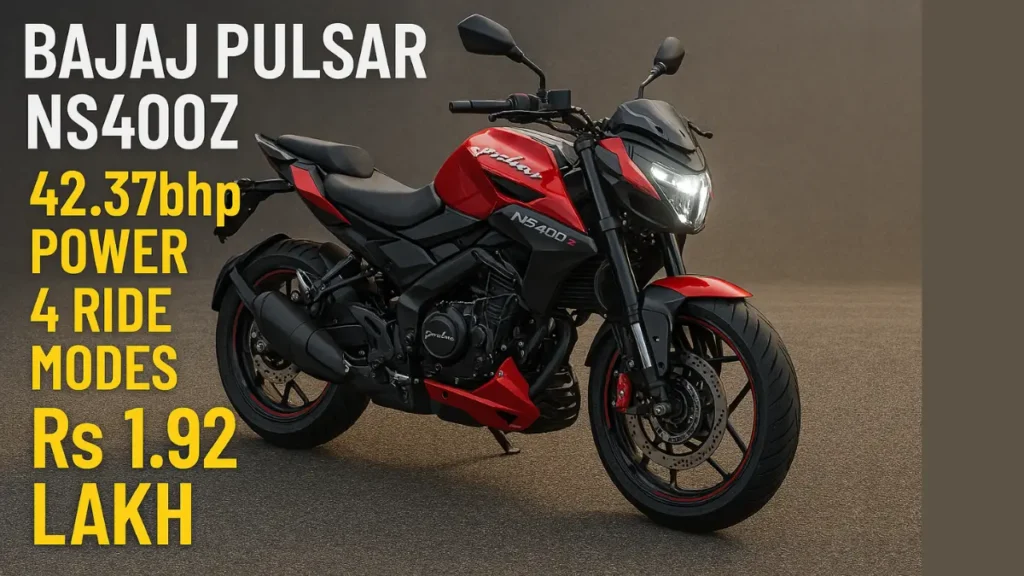 Bajaj Pulsar NS400Z with 42.37bhp power and 4 ride modes for just Rs 1.92 lakh