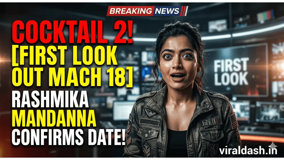Rashmika Mandanna Announces Cocktail 2 Release Date, First Look Out On March 18